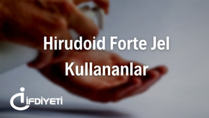 Hirudoid Forte Jel Göz Altına Sürülür