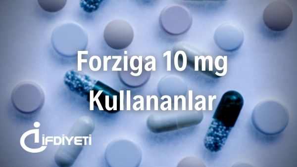 Forziga 10 mg Kullananlar Yorumları